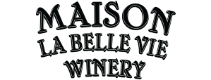 Maison La Belle Vie Winery